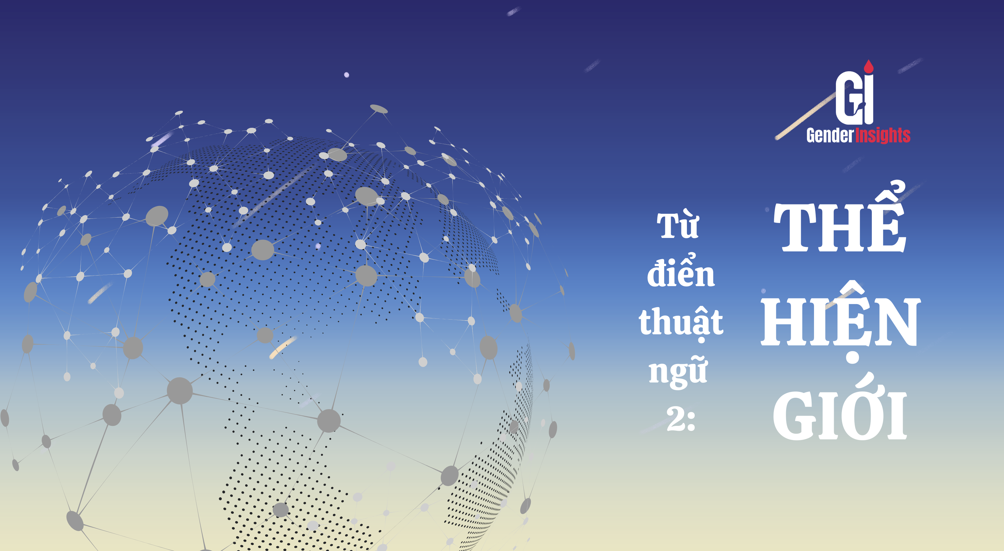 Từ Điển Thuật Ngữ 2: Thể hiện giới (Gender Expression) - Cách bạn kết nối với thế giới